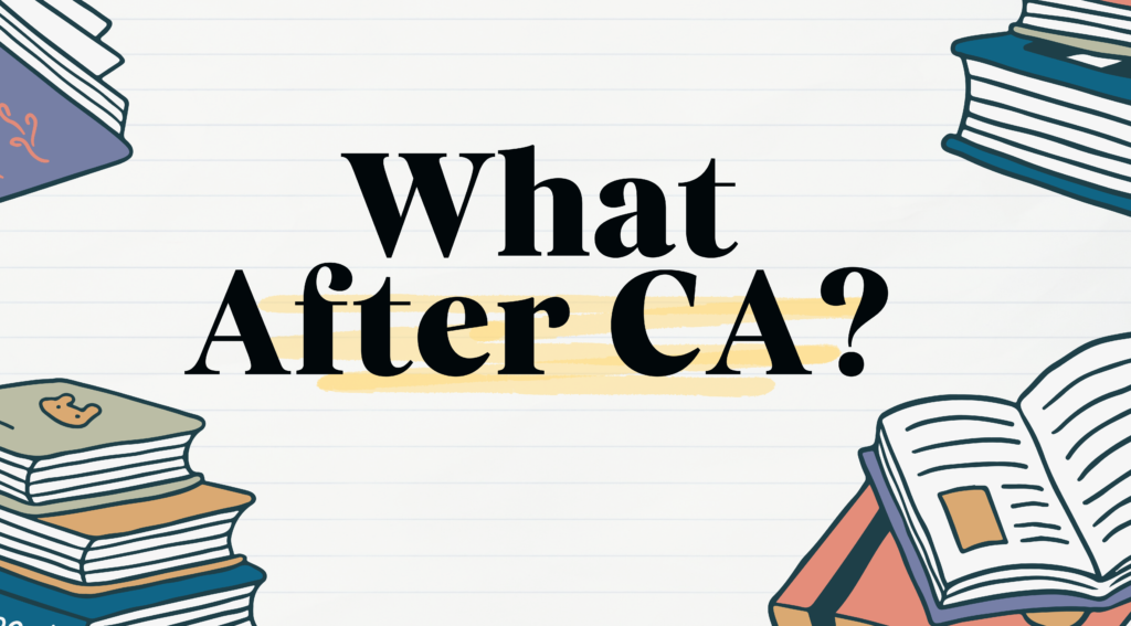 What After CA: Your Map to the Future